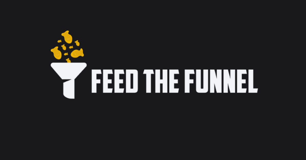 Feed the Funnel